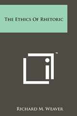 9781258205782-1258205785-The Ethics of Rhetoric