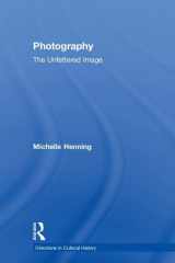 9781138782532-113878253X-Photography: The Unfettered Image (Directions in Cultural History)