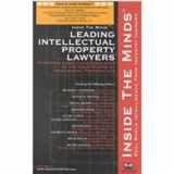 9781587621604-1587621606-Leading Intellectual Property Lawyers: IP Chairs From Foley & Lardner, Blank Rome, Hogan & Hartson and More on Best Practices for Copyrights, ... Property Law (Inside the Minds Series)
