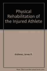 9780721626895-0721626890-Physical Rehabilitation of the Injured Athlete