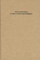 9780884022527-0884022528-Social Patterns in Pre-Classic Mesoamerica: A Symposium at Dumbarton Oaks, 9 and 10 October 1993 (Dumbarton Oaks Pre-Columbian Symposia and Colloquia)