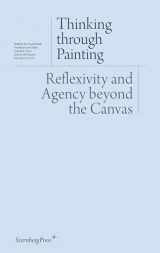 9783943365108-3943365107-Thinking through Painting: Reflexivity and Agency beyond the Canvas (Sternberg Press / Institut für Kunstkritik series)