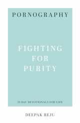 9781629953632-1629953636-Pornography: Fighting for Purity (31-Day Devotionals for Life)