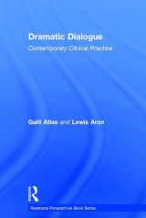 9781138555471-1138555479-Dramatic Dialogue: Contemporary Clinical Practice (Relational Perspectives Book Series)