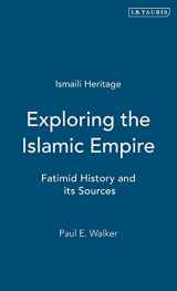 9781860646928-1860646921-Exploring An Islamic Empire: Fatimid History and its Sources
