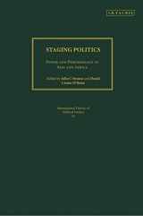 9781845113674-1845113675-Staging Politics: Power and Performance in Asia and Africa (International Library of Political Studies)