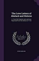 9781355256960-1355256968-The Love Letters of Abelard and Heloise: tr. From the Original Latin and now Reprinted From the Edition of 1722