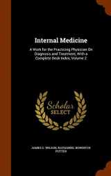 9781343672093-1343672090-Internal Medicine: A Work for the Practicing Physician On Diagnosis and Treatment, With a Complete Desk Index, Volume 2