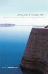 9780977122448-0977122441-Landscapes of Development: The Impact of Modernization Discourses on the Physical Environment of the Eastern Mediterranean (Aga Khan Program of the Graduate School of Design)