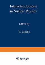 9780306401909-0306401908-Interacting Bosons in Nuclear Physics (Ettore Majorana International Science Series)