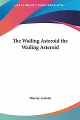 9781161480436-1161480439-The Wailing Asteroid the Wailing Asteroid