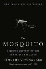 9781524743420-1524743429-The Mosquito: A Human History of Our Deadliest Predator