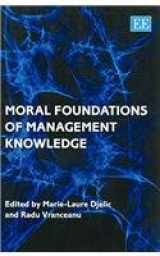 9781848447059-1848447051-Moral Foundations of Management Knowledge