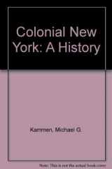 9780527187255-0527187259-Colonial New York: A History