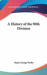 9781432610821-1432610821-A History of the 90th Division
