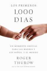 9781541730281-1541730283-Los primeros 1000 dias: A Crucial Time for Mothers and Children -- And the World (Spanish Edition)