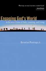 9780802839817-0802839819-Engaging God's World: A Christian Vision of Faith, Learning, and Living