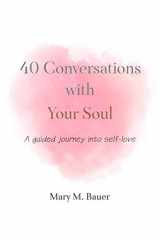 9780999047538-0999047531-40 Conversations with Your Soul: A guided journey into self-love