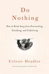 9780593138939-0593138937-Do Nothing: How to Break Away from Overworking, Overdoing, and Underliving