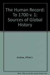 9780395668726-0395668727-The Human Record: Sources of Global History, Vol. 1: To 1700
