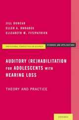 9780195381405-0195381408-Auditory (Re)Habilitation for Adolescents with Hearing Loss: Theory and Practice (Professional Perspectives On Deafness: Evidence and Applications)