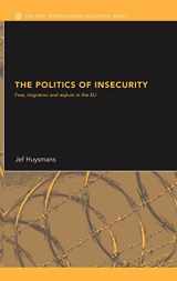 9780415361248-0415361249-The Politics of Insecurity: Fear, Migration and Asylum in the EU (New International Relations)