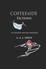 9781692426514-1692426516-CoffeeSide Fictions: Of the Real and the Imaginary