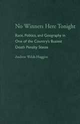 9780821418338-0821418335-No Winners Here Tonight: Race, Politics, and Geography in One of the Country’s Busiest Death Penalty States (Law Society & Politics in the Midwest)
