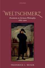 9780198822653-0198822650-Weltschmerz: Pessimism in German Philosophy, 1860-1900