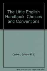 9780823050024-0823050025-The Little English Handbook: Choices and Conventions