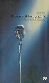 9780333754498-0333754492-Illusions of Immortality: A Psychology of Fame and Celebrity