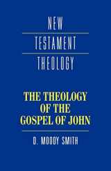 9780521357760-0521357764-The Theology of the Gospel of John (New Testament Theology)