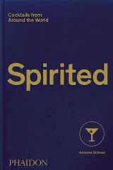 9781838661618-1838661611-Spirited: Cocktails from Around the World (610 Recipes, 6 Continents, 60 Countries, 500 Years)