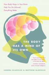 9780812975277-0812975278-The Body Has a Mind of Its Own: How Body Maps in Your Brain Help You Do (Almost) Everything Better