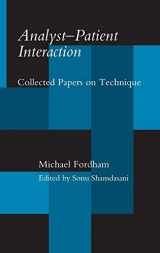 9780415121842-0415121841-Analyst-Patient Interaction: Collected Papers on Technique