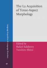 9781588112170-1588112179-The L2 Acquisition of Tense–Aspect Morphology (Language Acquisition and Language Disorders)