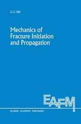 9780792308775-0792308778-Mechanics of Fracture Initiation and Propagation: Surface and volume energy density applied as failure criterion (Engineering Applications of Fracture Mechanics, 11)