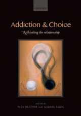 9780198727224-0198727224-Addiction and Choice: Rethinking the relationship