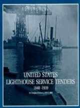 9781885457127-188545712X-U.S. Lighthouse Service Tenders 1840-1939