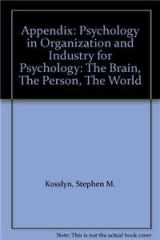 9780205495436-0205495435-Psychology in Organization and Industry for Psychology: The Brain, the Person, the World Appendix