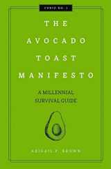 9781604338560-1604338563-The Avocado Toast Manifesto: A Millennial Survival Guide (1) (Curios)