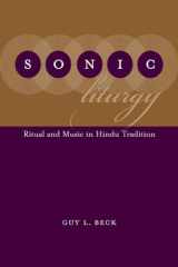 9781611170375-1611170370-Sonic Liturgy: Ritual and Music in Hindu Tradition (Studies in Comparative Religion)