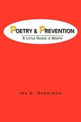 9781425701017-1425701019-POETRY AND PREVENTION: A Little Ounce is Worth
