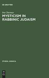 9783110085891-3110085895-Mysticism in Rabbinic Judaism: Studies in the History of Midrash (Studia Judaica, 11)