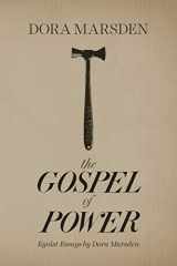 9781944651206-1944651209-The Gospel of Power: Egoist Essays by Dora Marsden