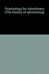 9780824067298-0824067290-PSYCHOLOGY FOR ADVERTISERS (The History of advertising)