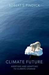 9780197647349-0197647340-Climate Future: Averting and Adapting to Climate Change