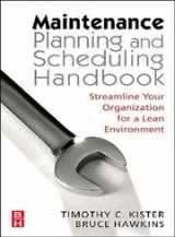 9780750678322-0750678321-Maintenance Planning and Scheduling: Streamline Your Organization for a Lean Environment