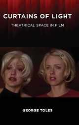 9781438484211-1438484216-Curtains of Light: Theatrical Space in Film (The SUNY; Horizons of Cinema)