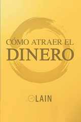 9781539140337-1539140334-Como Atraer el Dinero (La Voz de Tu Alma) (Spanish Edition)